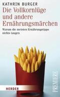 Burger |  Die Vollkornlüge und andere Ernährungsmärchen | eBook | Sack Fachmedien