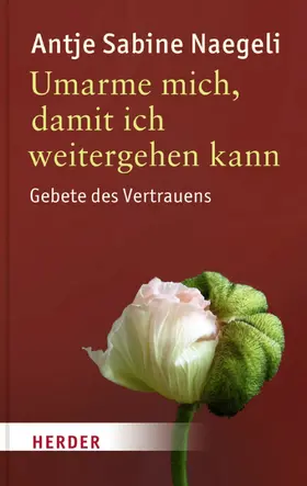 Naegeli |  Umarme mich, damit ich weitergehen kann | eBook | Sack Fachmedien