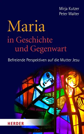 Kutzer / Walter | Maria in Geschichte und Gegenwart | Buch | 978-3-451-33734-5 | sack.de