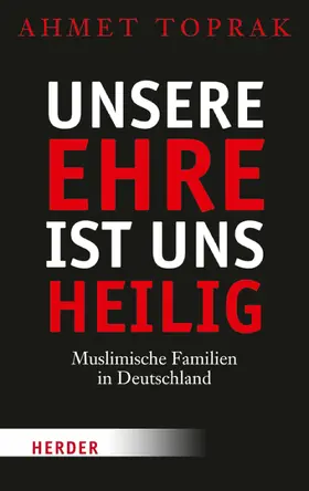 Toprak |  Unsere Ehre ist uns heilig | eBook | Sack Fachmedien