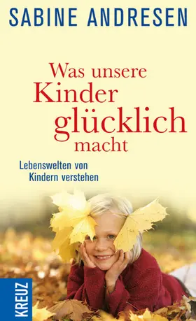 Andresen |  Was unsere Kinder glücklich macht | eBook | Sack Fachmedien
