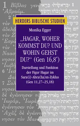 Egger |  "Hagar, woher kommst du? Und wohin gehst du?" (Gen 16,8*) | Buch |  Sack Fachmedien