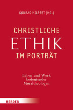 Hilpert | Christliche Ethik im Porträt | Buch | 978-3-451-34114-4 | sack.de