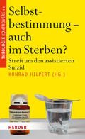 Hilpert / Sautermeister |  Selbstbestimmung - auch im Sterben? | Buch |  Sack Fachmedien