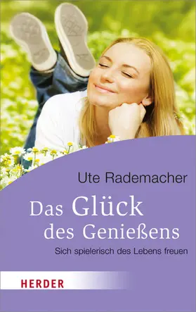 Rademacher |  Das Glück des Genießens | eBook | Sack Fachmedien