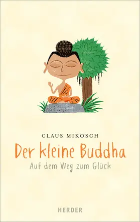 Mikosch |  Der kleine Buddha auf dem Weg zum Glück | eBook | Sack Fachmedien