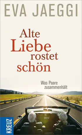 Jaeggi |  Alte Liebe rostet schön | eBook | Sack Fachmedien