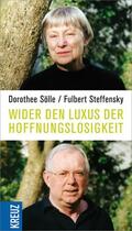 Sölle / Steffensky |  Wider den Luxus der Hoffnungslosigkeit | eBook | Sack Fachmedien