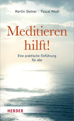 Steiner / Mösli |  Meditieren hilft! | eBook | Sack Fachmedien