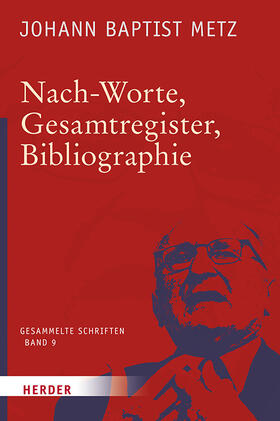 Metz / Reikerstorfer | Nach-Worte, Gesamtregister, Bibliographie | Buch | 978-3-451-34809-9 | sack.de