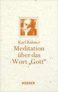 Rahner / Raffelt |  Meditation über das Wort "Gott" | Buch |  Sack Fachmedien