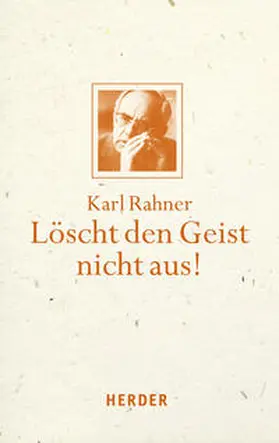 Rahner / Raffelt |  Löscht den Geist nicht aus! | Buch |  Sack Fachmedien