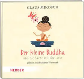 Mikosch |  Der kleine Buddha und die Sache mit der Liebe | Sonstiges |  Sack Fachmedien
