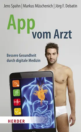 Spahn / Müschenich / Debatin |  App vom Arzt | Buch |  Sack Fachmedien