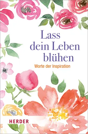 Neundorfer |  Lass dein Leben blühen | Buch |  Sack Fachmedien