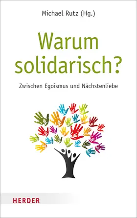 Rutz |  Warum solidarisch? | Buch |  Sack Fachmedien