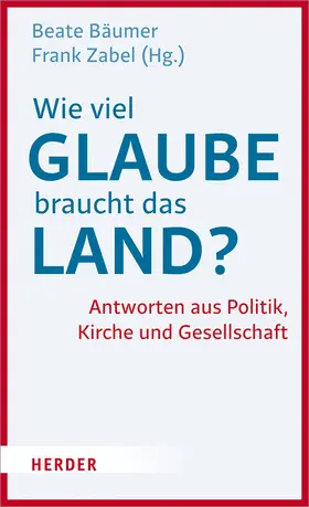 Bäumer / Zabel |  Wie viel Glaube braucht das Land? | Buch |  Sack Fachmedien