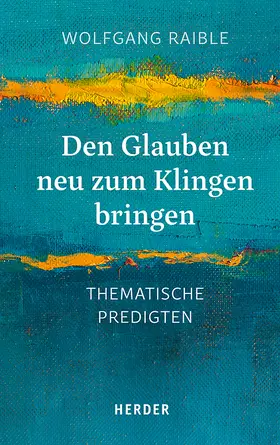 Raible | Den Glauben neu zum Klingen bringen | Buch | 978-3-451-37899-7 | www.sack.de