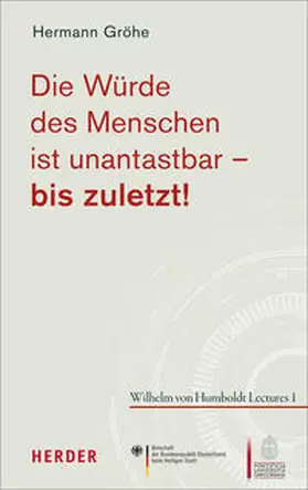 Gröhe |  Die Würde des Menschen ist unantastbar - bis zuletzt! | Buch |  Sack Fachmedien