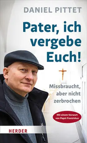 Pittet / Repond |  Pater, ich vergebe Euch! | Buch |  Sack Fachmedien
