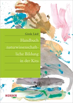 Lück |  Handbuch naturwissenschaftliche Bildung in der Kita | Buch |  Sack Fachmedien