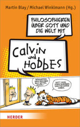 Blay / Winklmann |  Philosophieren über Gott und die Welt mit Calvin und Hobbes | Buch |  Sack Fachmedien