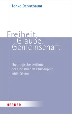 Dennebaum |  Freiheit, Glaube, Gemeinschaft | Buch |  Sack Fachmedien