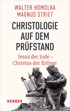 Homolka / Striet |  Christologie auf dem Prüfstand | Buch |  Sack Fachmedien