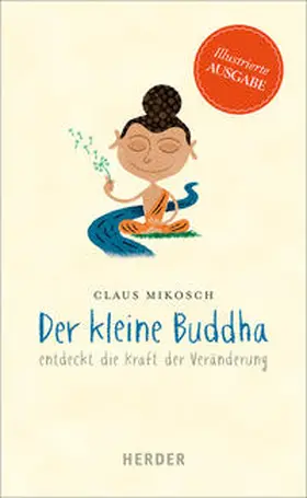 Mikosch |  Der kleine Buddha entdeckt die Kraft der Veränderung | Buch |  Sack Fachmedien