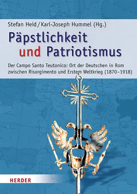 Heid / Hummel |  Päpstlichkeit und Patriotismus | Buch |  Sack Fachmedien