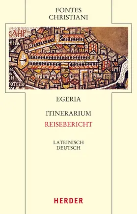 Egeria |  Itinerarium - Reisebericht | Buch |  Sack Fachmedien