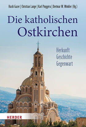 Lange / Winkler / Pinggéra | Die katholischen Ostkirchen | Buch | 978-3-451-38200-0 | sack.de