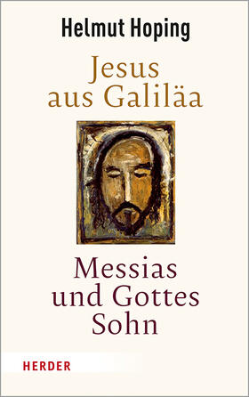 Hoping | Hoping, H: Jesus aus Galiläa - Messias und Gottes Sohn | Buch | 978-3-451-38253-6 | sack.de