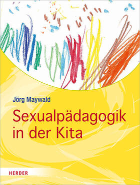 Maywald |  Maywald, J: Sexualpädagogik in der Kita | Buch |  Sack Fachmedien