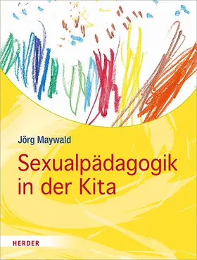 Maywald |  Maywald, J: Sexualpädagogik in der Kita | Buch |  Sack Fachmedien