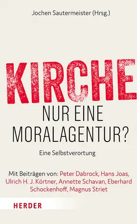 Sautermeister / Dabrock / Joas |  Kirche - nur eine Moralagentur? | Buch |  Sack Fachmedien