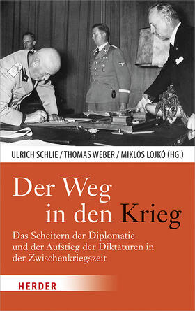 Schlie / Weber / Lojkó | Der Weg in den Krieg | Buch | 978-3-451-38359-5 | sack.de