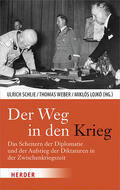 Schlie / Weber / Lojkó |  Der Weg in den Krieg | Buch |  Sack Fachmedien