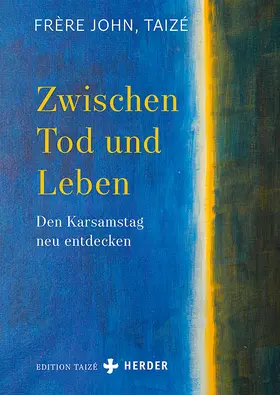 Frère John, Taizé | Zwischen Tod und Leben | Buch | 978-3-451-38447-9 | www.sack.de