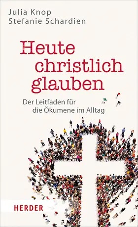 Knop / Schardien |  Heute christlich glauben | Buch |  Sack Fachmedien