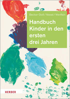 Becker-Stoll / Niesel / Wertfein |  Handbuch Kinder in den ersten drei Jahren | Buch |  Sack Fachmedien