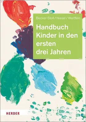 Becker-Stoll / Niesel / Wertfein | Handbuch Kinder in den ersten drei Jahren | Buch | 978-3-451-38476-9 | www.sack.de