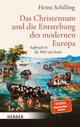 Schilling |  Das Christentum und die Entstehung des modernen Europa | Buch |  Sack Fachmedien