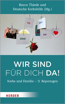 Thiede / Deutsche Krebshilfe |  Wir sind für dich da! | Buch |  Sack Fachmedien