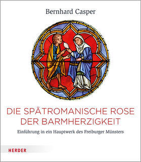 Casper |  Casper, B: spätromanische Rose der Barmherzigkeit | Buch |  Sack Fachmedien