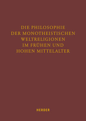 Goebel / Enders / Bag?rac¸ |  Die Philosophie der monotheistischen Weltreligionen im frühen und hohen Mittelalter | Buch |  Sack Fachmedien