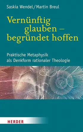 Wendel / Breul |  Vernünftig glauben - begründet hoffen | Buch |  Sack Fachmedien