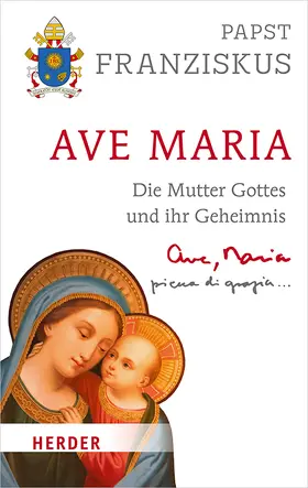 Papst Franziskus |  Ave Maria | Buch |  Sack Fachmedien