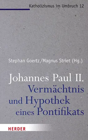 Striet / Goertz / Deckers | Johannes Paul II. - Vermächtnis und Hypothek eines Pontifikats | Buch | 978-3-451-38723-4 | sack.de