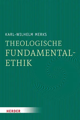 Merks |  Theologische Fundamentalethik | Buch |  Sack Fachmedien